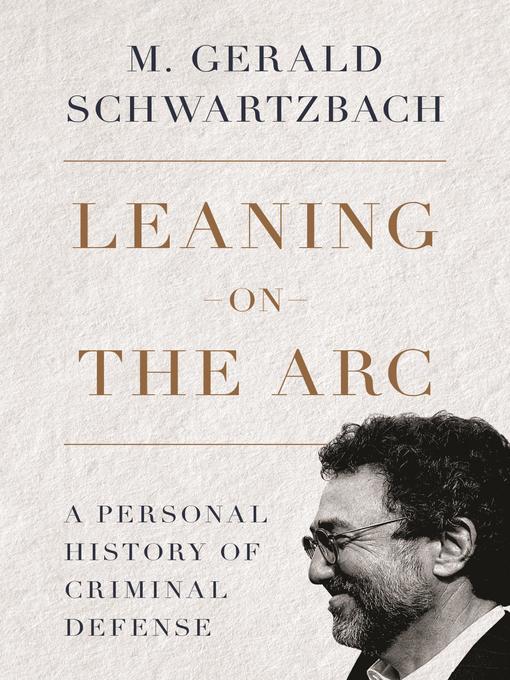 Title details for Leaning on the Arc by M. Gerald Schwartzbach - Available